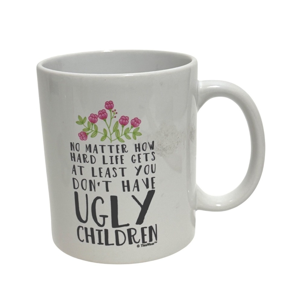 ThisWear Funny Ugly Children White Ceramic Coffee Mug Humorous Parent Gift 11oz